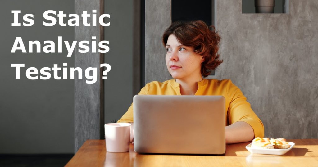 Is Static Analysis Testing?